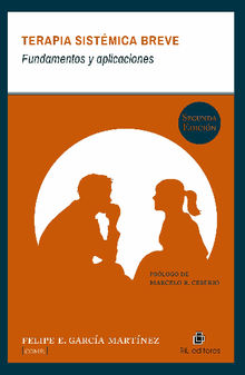 Terapia sistmica breve: fundamentos y aplicaciones.  Felipe E. Garca Martnez