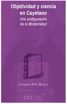 Objetividad y ciencia en Cayetano.  Ceferino Muoz