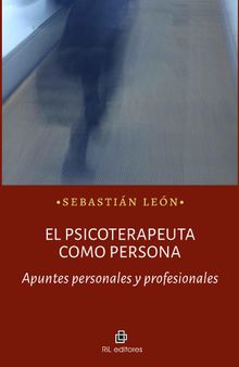 El psicoterapeuta como persona.  Sebastin Len