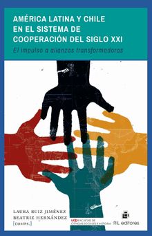 Amrica Latina y Chile en el sistema de cooperacin del siglo XXI .  Laura Ruiz Jimnez