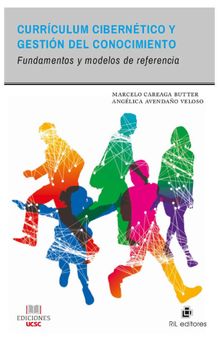 Currculum ciberntico y gestin del conocimiento: fundamentos y modelos de referencia.  Marcelo Careaga Butter