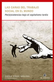 Las caras del trabajo social en el mundo: per(e)sistencias bajo el capitalismo tardo.  Paula Vidal Molina