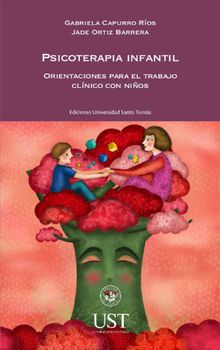 Psicoterapia infantil: orientaciones para el trabajo clnico con nios.  Jade Ortz Barrera
