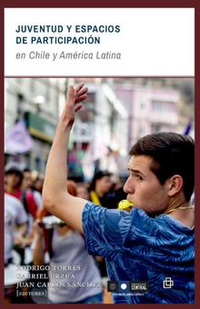 Juventud y espacios de participacin en Chile y Amrica Latina.  Gabriel Urza