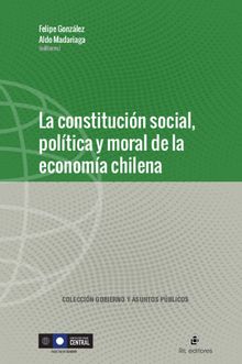 La constitucin social, poltica y moral de la economa chilena.  Aldo Madariaga