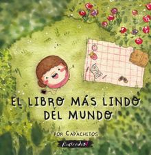 El libro ms lindo del mundo.  Capachitos Capachitos