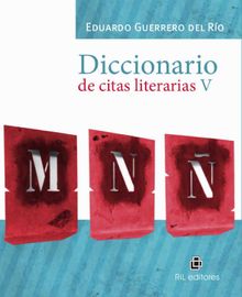 Diccionario de citas literarias V.   Eduardo Guerrero del Ro