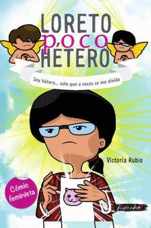 Loreto poco htero: soy htero... solo que a veces se me olvida.  Victoria Rubio