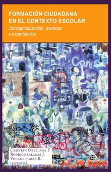 Formacin ciudadana en el contexto escolar: conceptualizacin, avances y experiencias.  Rodrigo Salazar J.