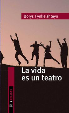 La vida es un teatro: los relatos para Amrica Latina.  Borys Fynkelshteyn