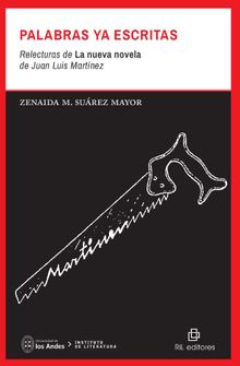 Palabras ya escritas: relecturas de La nueva novela de Juan Luis Martnez.  Zenaida M. Surez Mayor