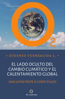 El lado oculto del cambio climtico y el calentamiento global: una .  Eugenio Fuenzalida Labarca