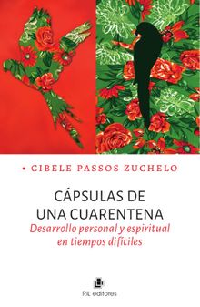 Cpsulas de una cuarentena: Desarrollo personal y espiritual en tiempos difciles .  Cibele Passos