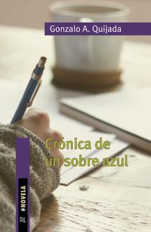 Crnica de un sobre azul.  Gonzalo A. Quijada