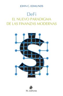 DeFi. El nuevo paradigma de las finanzas modernas.  John C. Edmunds