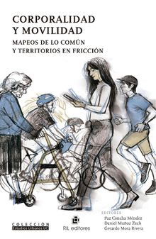 Corporalidad y movilidad. Mapeos de lo comn y territorios en friccin.  Daniel Muoz Zech