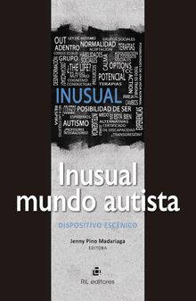 Inusual mundo autista. Dispositivo escnico.  Jenny Pino Madariaga