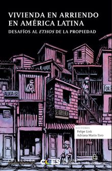 Vivienda en arriendo en Amrica Latina. Desafos al ethos de la propiedad.  Adriana Marn-Toro