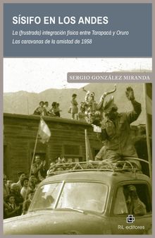 Ssifo en los Andes. La (frustrada) integracin fsica entre Tarapacy Oruro. Las caravanas de la amistad de 1958.  J. W. von Goethe