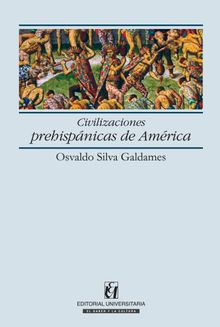 Civilizaciones Prehispnicas de Amrica.   Osvaldo Silva Galdames