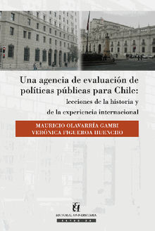 Una agencia de evaluacin de polticas pblicas para Chile: .  Mauricio Olavarra Gambi