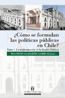 Cmo se formulan las polticas pblicas en Chile? .  Mauricio Olavarra Gambi