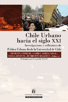 Chile Urbano Hacia el Siglo XXI.  Ernesto Lopez Morales