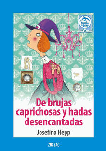 De brujas y caprichosas y hadas desencantadas.  Josefina Hepp