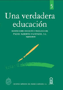 Una verdadera educacin.  Alberto Hurtado