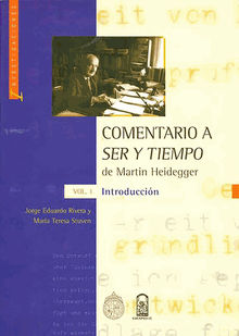 Comentario a Ser y Tiempo de Martin Heidegger Volumen I.  Mara Teresa Stuven V.