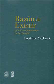 Razn de existir .  Juan de Dios Vial Larran