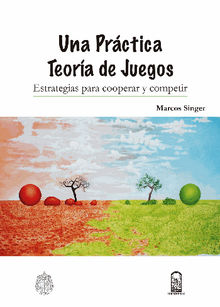 Una prctica teora de juegos.  Marcos Singer 