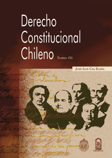 Derecho Constitucional chileno, tomo III.  Jos Luis Cea