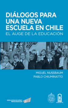 Dilogos para una nueva escuela en Chile.  Miguel Nussbaum