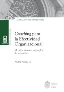 Coaching para la efectividad organizacional.   Andrs Pucheu M.