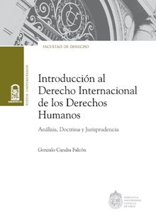 Introduccin al derecho internacional de los Derechos Humanos.   Gonzalo Candia Falcn