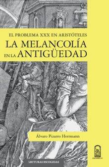 La melancola en la antigedad clsica: el problema XXX en Aristteles.   lvaro Pizarro