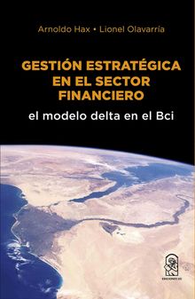 Gestin estratgica en el sector financiero.   Lionel Olavarra L.