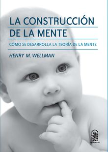 La construccin de la mente.  Henry Wellman M. 