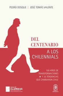 Del centenario a los chilennials.  Jos Toms Valente