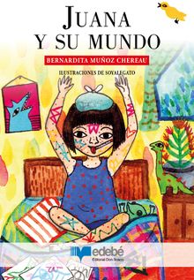 Juana y su mundo.   Bernardita Muoz Chereau