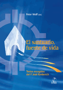 El Santuario como fuente de Vida.  Monseor Peter Wolf