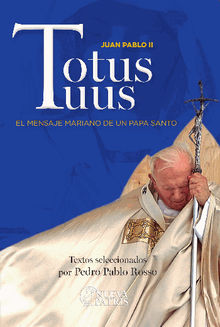 Totus Tuus.  Pedro RossoMege