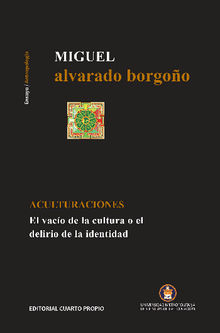 Aculturaciones.  Miguel Alvarado Borgoo