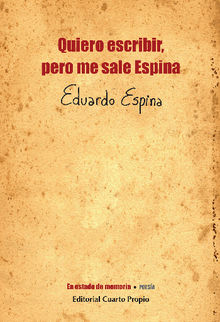 Quiero escribir, pero me sale Espina.  Eduardo Espina