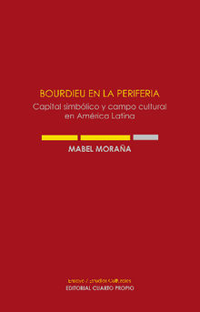 Bourdieu en la periferia.  Mabel Moraa