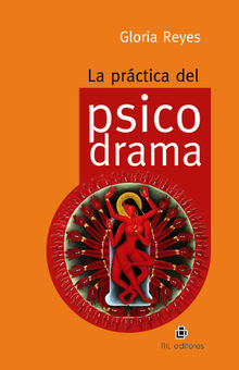 La prctica del psicodrama.  Gloria Reyes