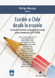 Escribir a Chile desde la escuela.  Rodrigo Mayorga 