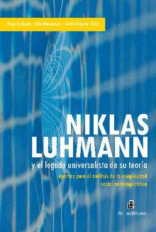 Niklas Luhmann y el legado universalista de su teora.   Aldo Mascareo Hugo Cadenas