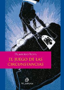 El juego de las circunstancias.  Humberto Reyes 